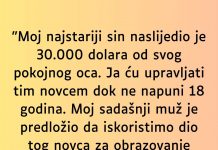 “Moj najstariji sin naslijedio je 30.000 dolara od svog pokojnog oca…”