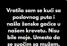“Kada sam se vratila sa poslovnog puta, u svom krevetu sam pronasla zenske gacice koje nisu moje..”