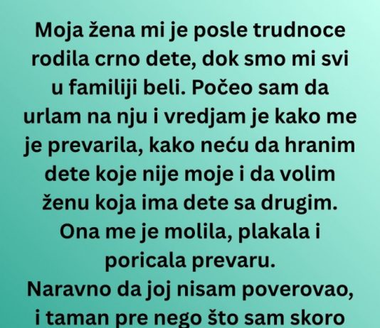 Mislio je da dete koje se RODILO nije njegovo ali ONDA je SAZNAO ISTINU koja ga je UNIŠTILA!