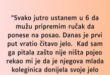 “Svako jutro ustanem u 6 da mužu pripremim ručak…”